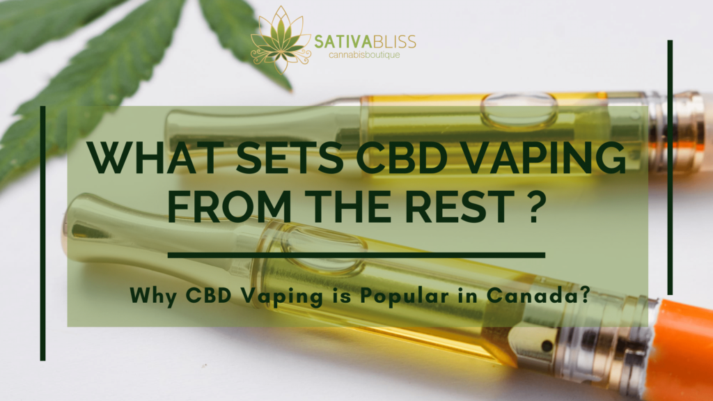 Discovering CBD Vaping in Canada: The Reasons Why it’s Gaining Popularity and Leaving the Controversial Scene