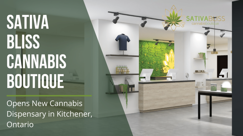 Sativa Bliss Cannabis Boutique Opens New Cannabis Dispensary in Kitchener, Ontario