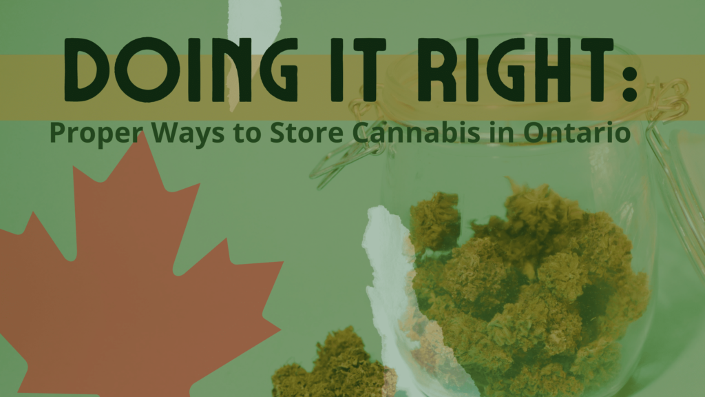 Doing it Right: Proper Ways to Store Cannabis in Ontario