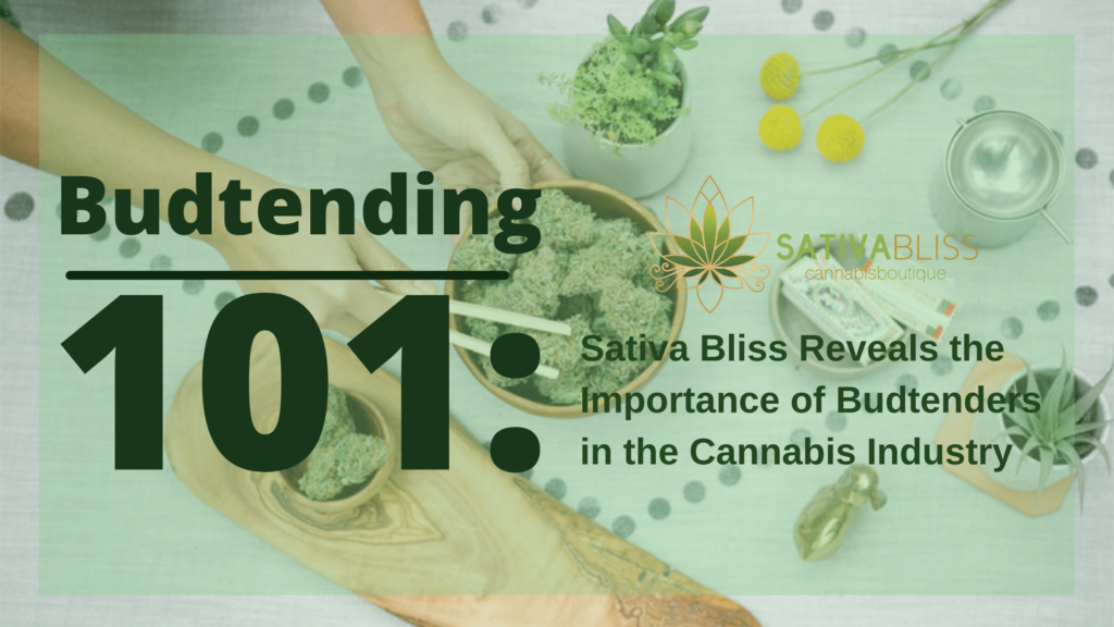 Budtending 101: Sativa Bliss Reveals the Importance of Budtenders in the Cannabis Industry