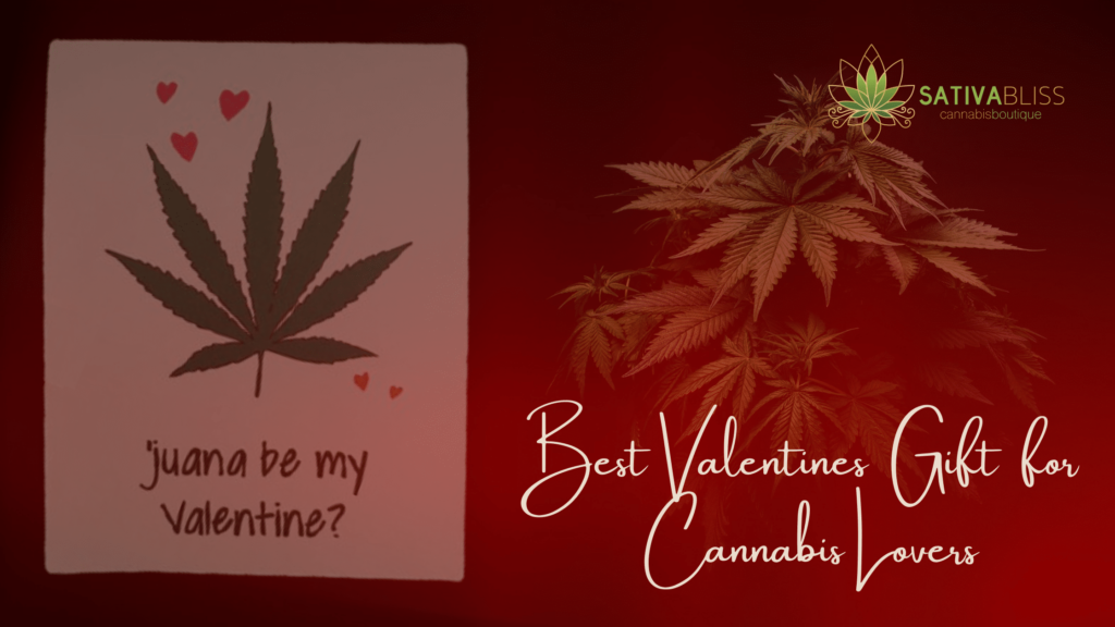 Finding the Best Valentines Gift for Cannabis Lovers 