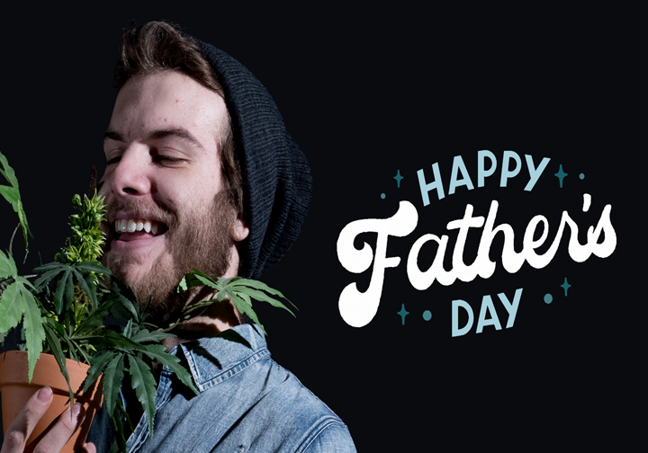 Tips on How to Celebrate Father’s Day With Your Stoner Dad or Husband